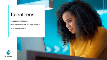 Manual - TalentLens > Requisitos técnicos, responsabilidades do candidato e recursos de ajuda